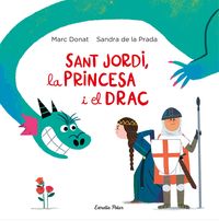 sant jordi, la princesa i el drac - Sandra De La Prada / Marc Donat