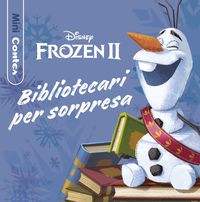 frozen 2 - bibliotecari per sorpresa - minicontes