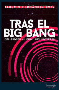 tras el big bang - Alberto Fernandez Soto