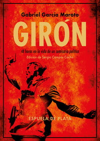 giron - cuarenta y ocho horas en la vida de un comisario politico - Gabriel Garcia Maroto