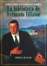 la biblioteca de fernando villalon - hombre de campo y poeta - Jacques Issorel / Juan Diego Mata Marchena