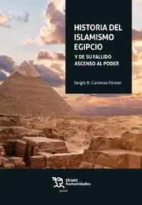 historia del islamismo egipcio - y de su fallido ascenso al poder - Sergio R. Carranza Forster