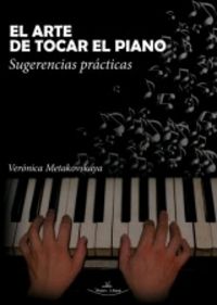 arte de tocar el piano, el - sugerencias practicas - Veronica Metakovskaya