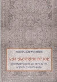alegrias de job, las - una interpretacion del libro de job segun la tradicion judia
