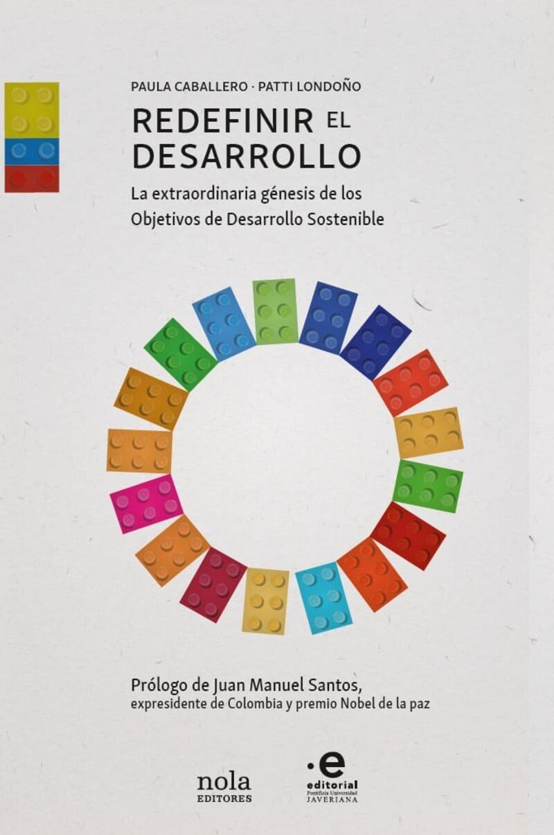 redefinir el desarrollo - la extraordinaria genesis de los objetivos de desarrollo sostenible - Paula Caballero / Patti Londoño