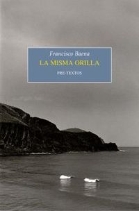misma orilla, la (premio de novela breve juan march cencillo 2020) - Francisco Baena