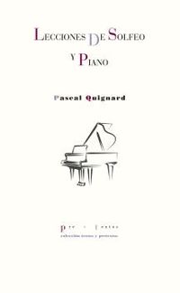 lecciones de solfeo y piano - Pascal Quignard