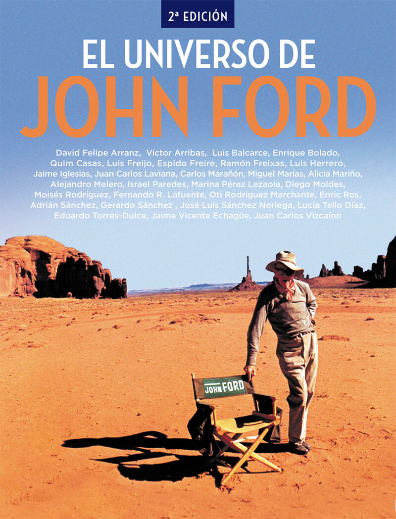 (2 ed) el universo de john ford - David Felipe Arranz / [ET AL. ]