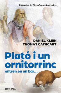 plato i un ornitorinc entren en un bar - entendre la filosofia amb acudits - Thomas Cathcart / Daniel Klein