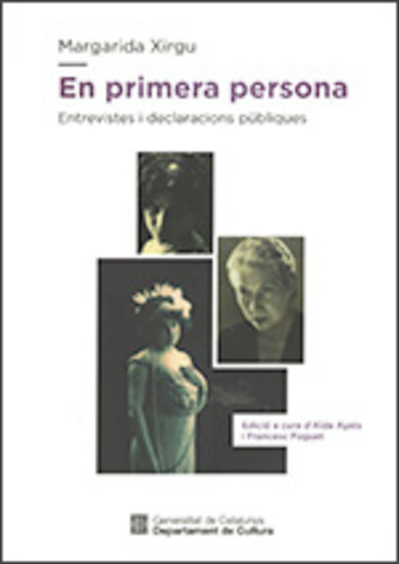 MARGARIDA XIRGU - EN PRIMERA PERSONA. ENTREVISTES I DECLARACIONS PUBLIQUES