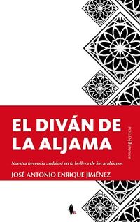 El divan de la aljama - Jose Antonio Enrique Jimenez