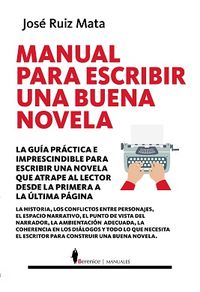 manual para escribir una buena novela - Jose Ruiz Mata