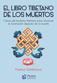 el libro tibetano de los muertos - claves del budismo tibetano para alcanzar la iluminacion despues de la muerte - Padma Sambhava
