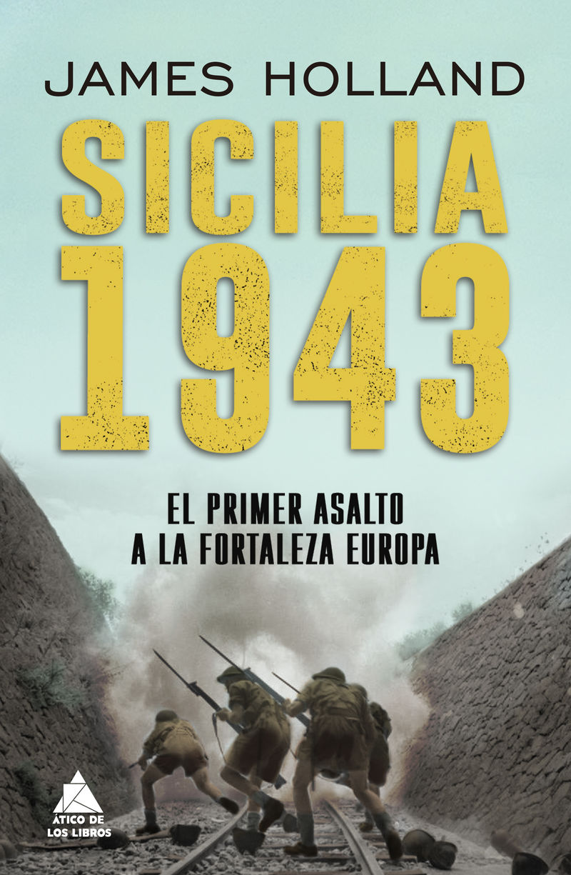 SICILIA 1943 - EL PRIMER ASALTO A LA FORTALEZA EUROPA