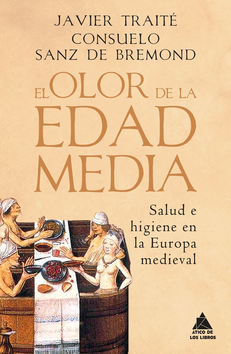 el olor de la edad media - salud e higiene en la europa medieval - Javier Traite / Consuelo Sanz De Bremond Lloret
