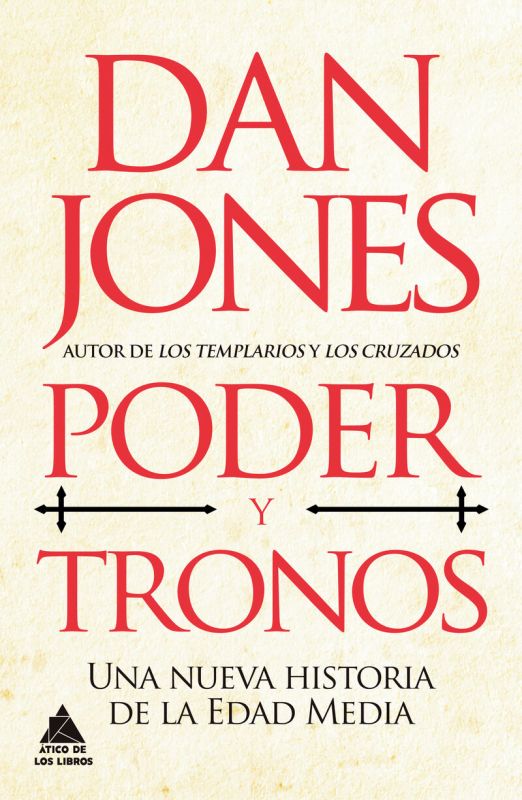 poder y tronos - una nueva historia de la edad media - Dan Jones