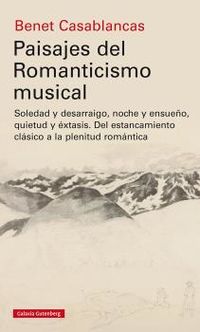 paisajes del romanticismo musical - Benet Casablancas