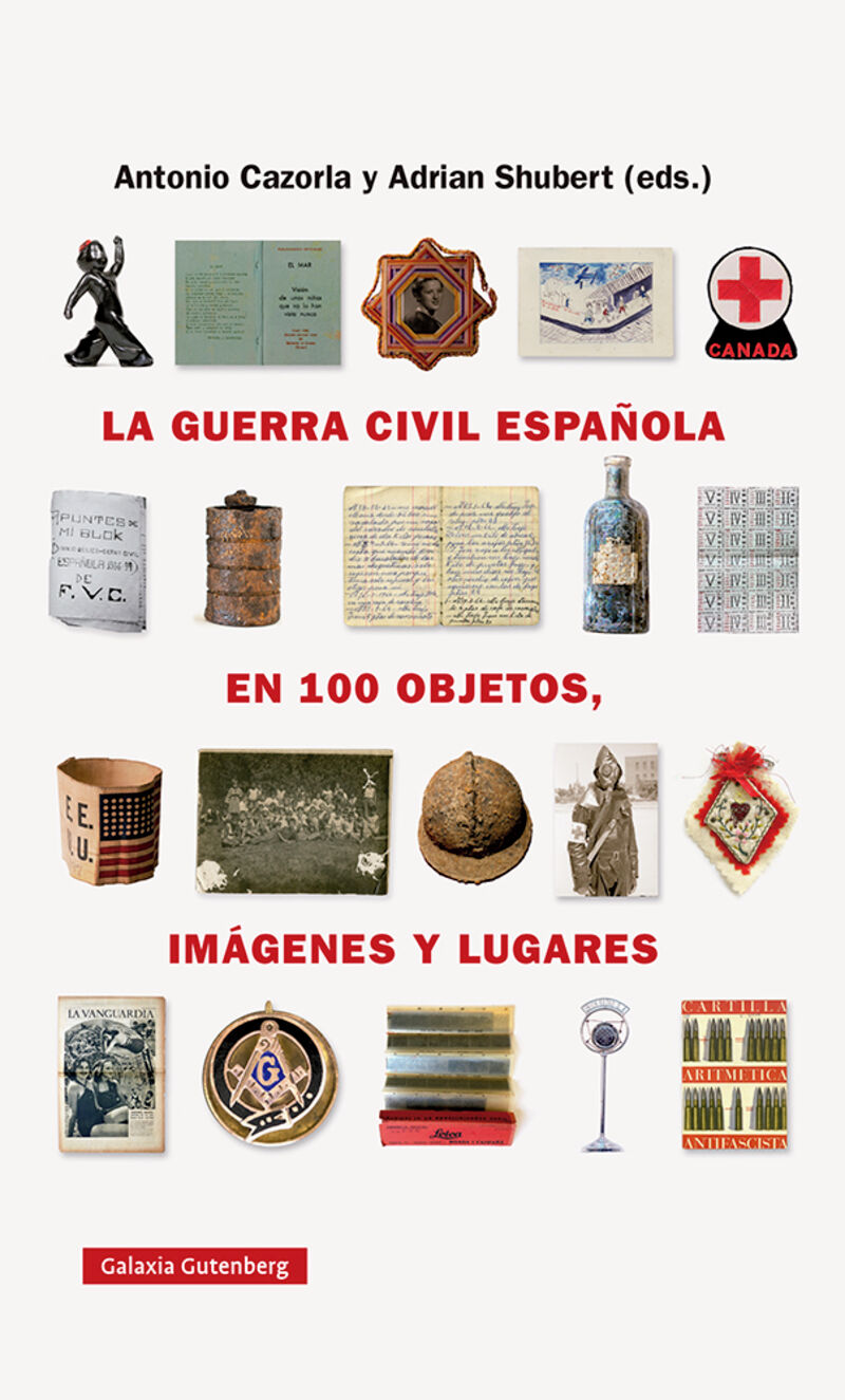 la guerra civil española en cien objetos, imagenes y lugares - Adrian Shubert / Antonio Cazorla Sanchez