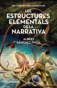 estructures elementals de la narrativa, les - Albert Sanchez Piñol