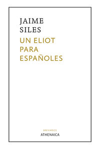 un eliot para españoles - Jaime Siles Ruiz