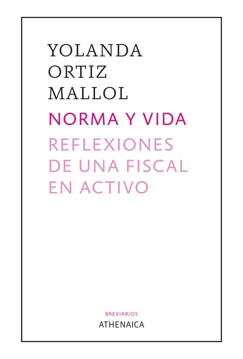 norma y vida - reflexiones de una fiscal en activo - Yolanda Ortiz Mallol