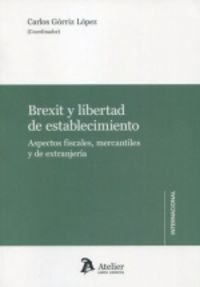 brexit y libertad de establecimiento - aspectos fiscales, mercantiles y de extranjeria - Carlos Gorriz Lopez