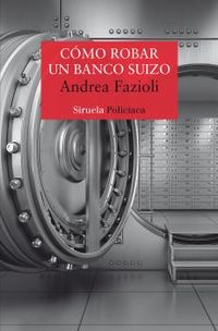 como robar un banco suizo - Andrea Fazioli