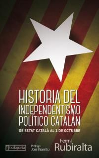 historia del independentismo politico catalan - de estat catala al 1 de octubre - Fermi Rubiralta I Casas