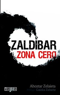 zaldibar - zona cero - Ahoztar Zelaieta Zamakona