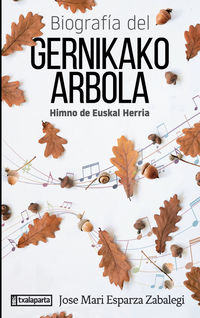 biografia del gernikako arbola - himno de euskal herria