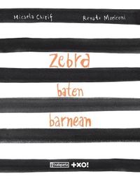 zebra baten barnean - Micaela Chirif / Renato Moriconi (il. )
