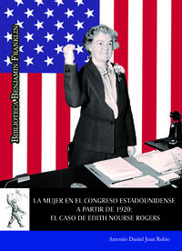 mujer en el congreso estadounidense a partir de 1920, la - el caso de edith nourse rogers - Antonio Daniel Juan Rubio