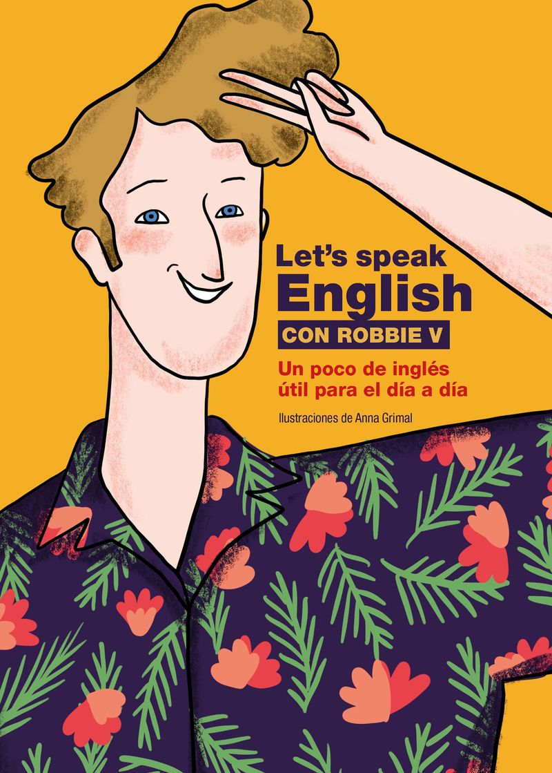 LET'S SPEAK ENGLISH CON UN POCO DE INGLES UTIL PARA EL DIA A DIA