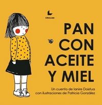 pan con aceite y miel - Ianiere Doistua / Patricia Gonzalez (il. )