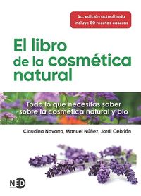 El libro de la cosmetica natural - Manuel Nuñez / Claudina Navarro / Jordi Cebrian