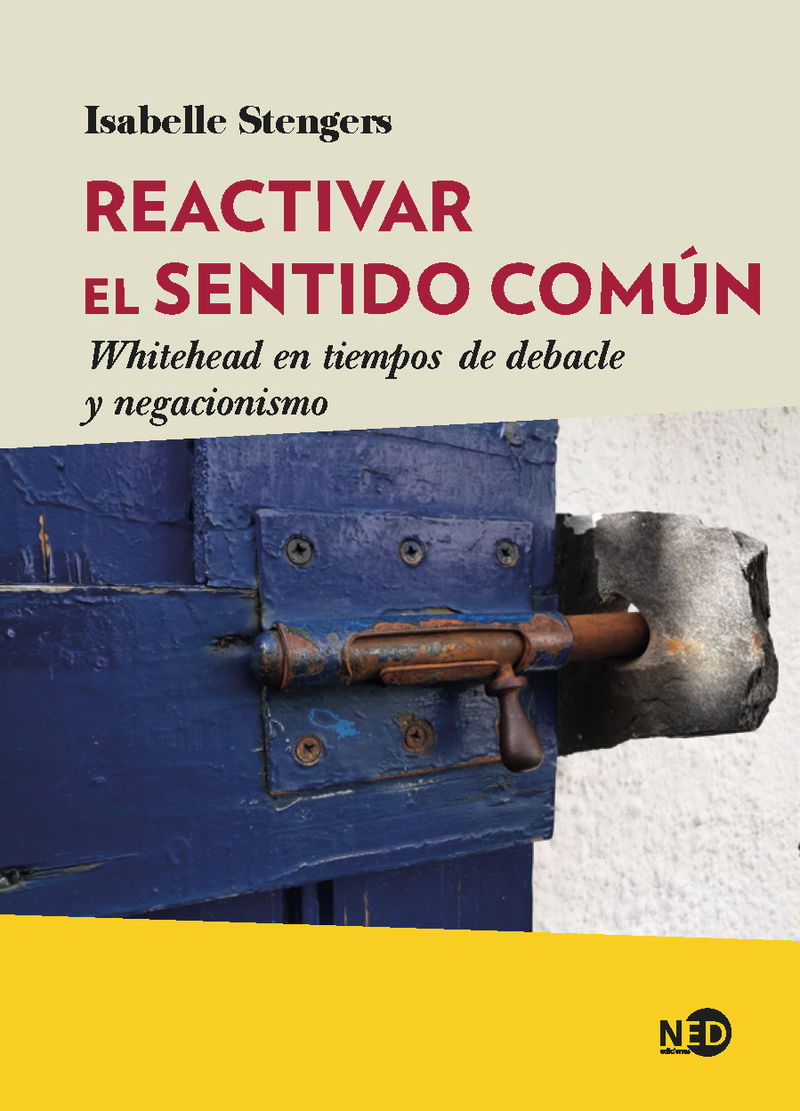 REACTIVAR EL SENTIDO COMUN - WHITEHEAD EN TIEMPOS DE DEBACLE Y NEGACIONISMO