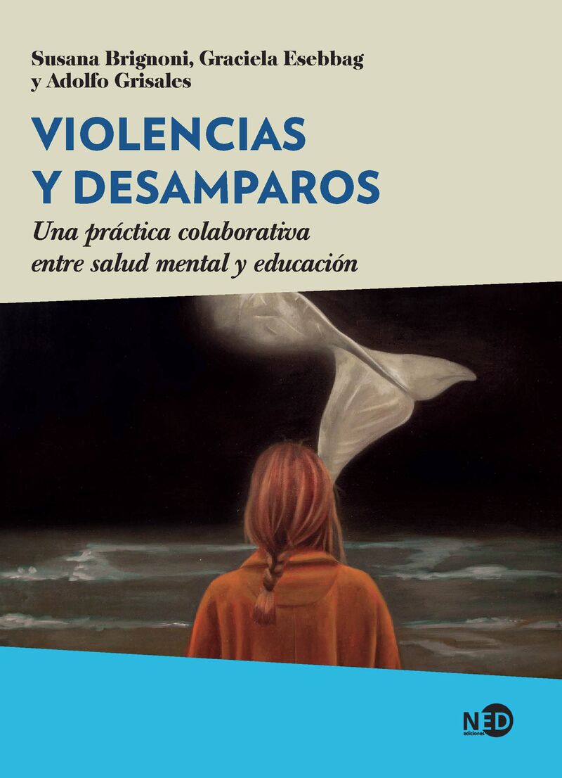 violencias y desamparos - una practica colaborativa entre salud mental y educacion - Susana Brignoni / Graciela Esebbag / Adolfo Grisales