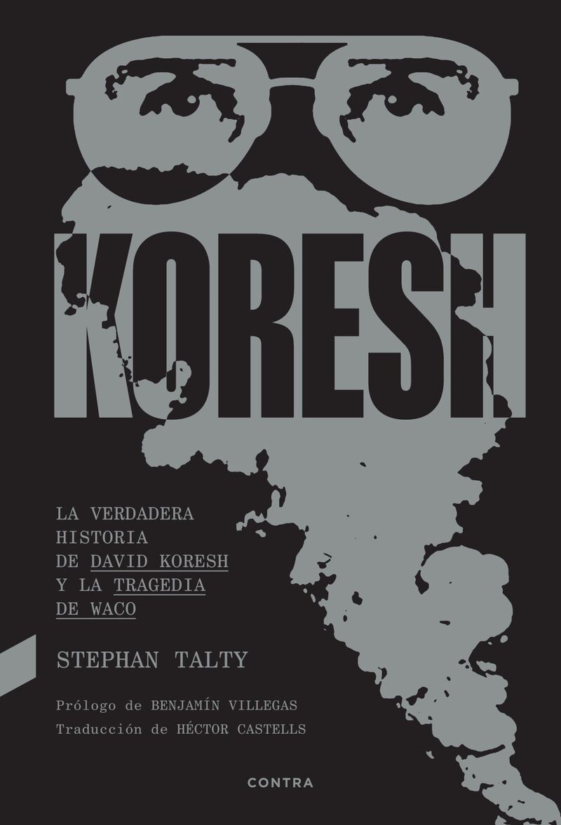 KORESH - LA VERDADERA HISTORIA DE DAVID KORESH Y LA TRAGEDIA DE WACO