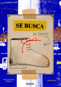 se busca mi zapato - Monica Sanchez Gallardo / Carla Novillo (il. )