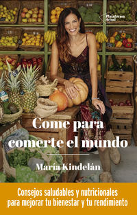 come para comerte el mundo - Maria Kindelan