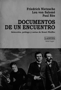 documentos de un encuentro - Friedrich Nietzsche / Lou Von Salome / Paul Ree