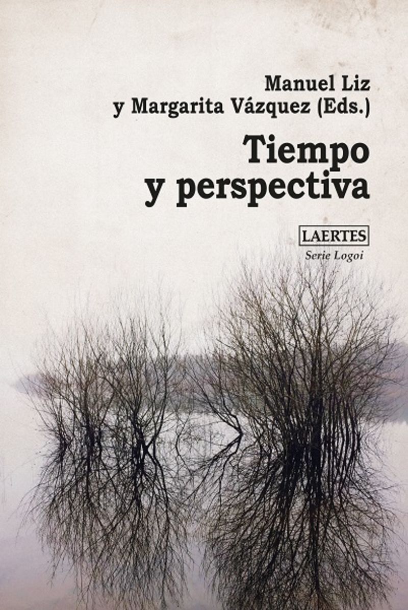 tiempo y perspectiva - Manuel Liz (ed. ) / Margarita Vazquez (ed. )