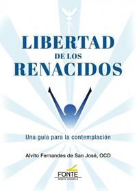 libertad de los renacidos - una guia para la contemplacion - Alvito Fernandes De San Jose