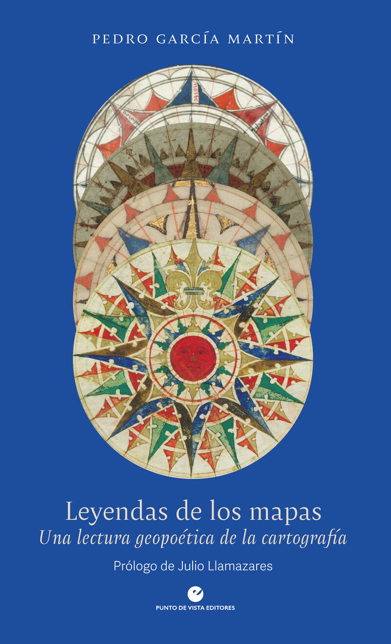 leyendas de los mapas - una lectura geopoetica de la cartografia - Pedro Garcia Martin