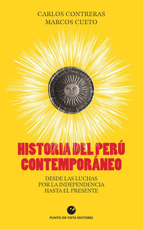 historia del peru contemporaneo - desde las luchas por la independencia hasta el presente