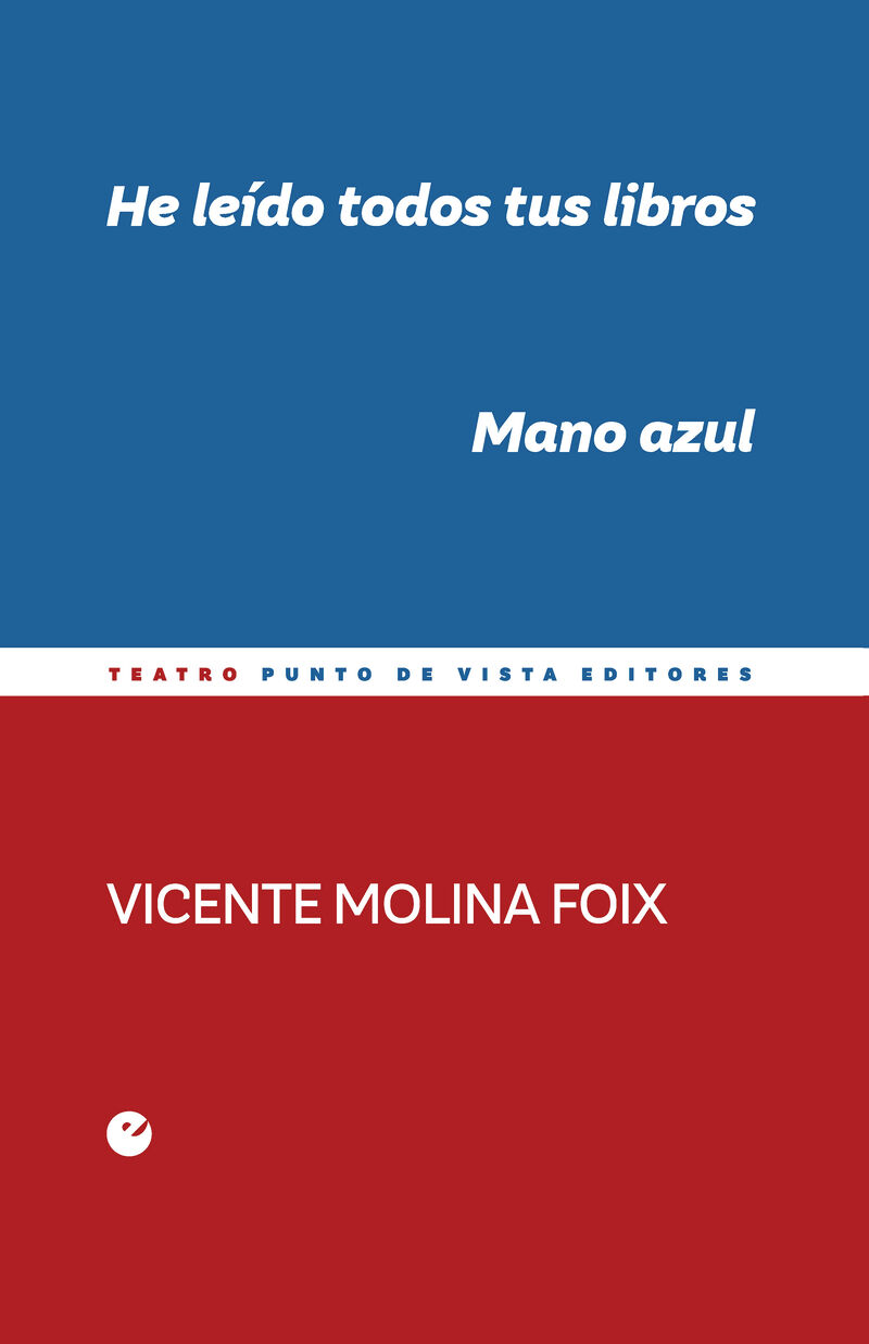 he leido todos tus libros - mano azul - Vicente Molina Foix