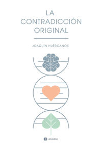 La contradiccion original - Joaquin Huercanos