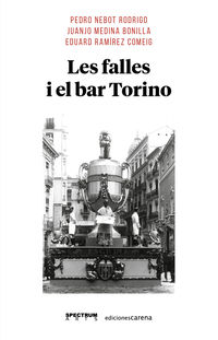 les falles i el bar torino - Pedro Nebot Rodrigo / Juanjo Medina Bonilla / Eduard Ramirez Comeig