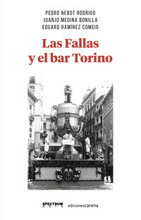 las fallas y el bar torino - Pedro Nebot Rodrigo / Juanjo Medina Bonilla / Eduard Ramirez Comeig