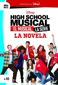 high school musical - la serie. la novela - narrativa - Aa. Vv.